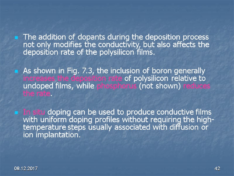 08.12.2017 42 The addition of dopants during the deposition process not only modifies the